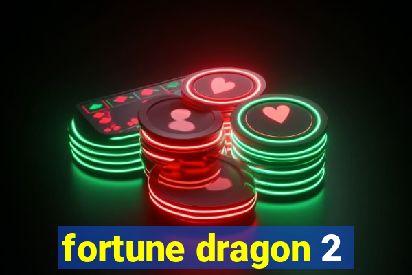 fortune dragon 2